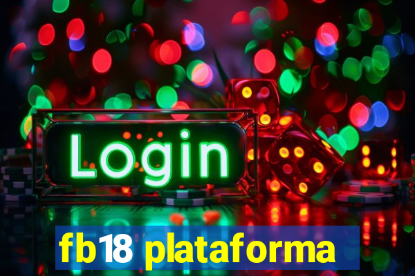 fb18 plataforma